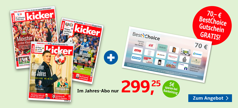1-Jahres-Abo Kicker mit gratis 70 Euro Best Choice Gutschein